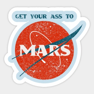 Get Your Ass To Mars (NASA Parody) Sticker